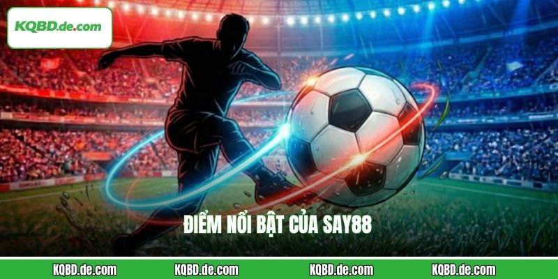 Điểm nổi bật của SAY88